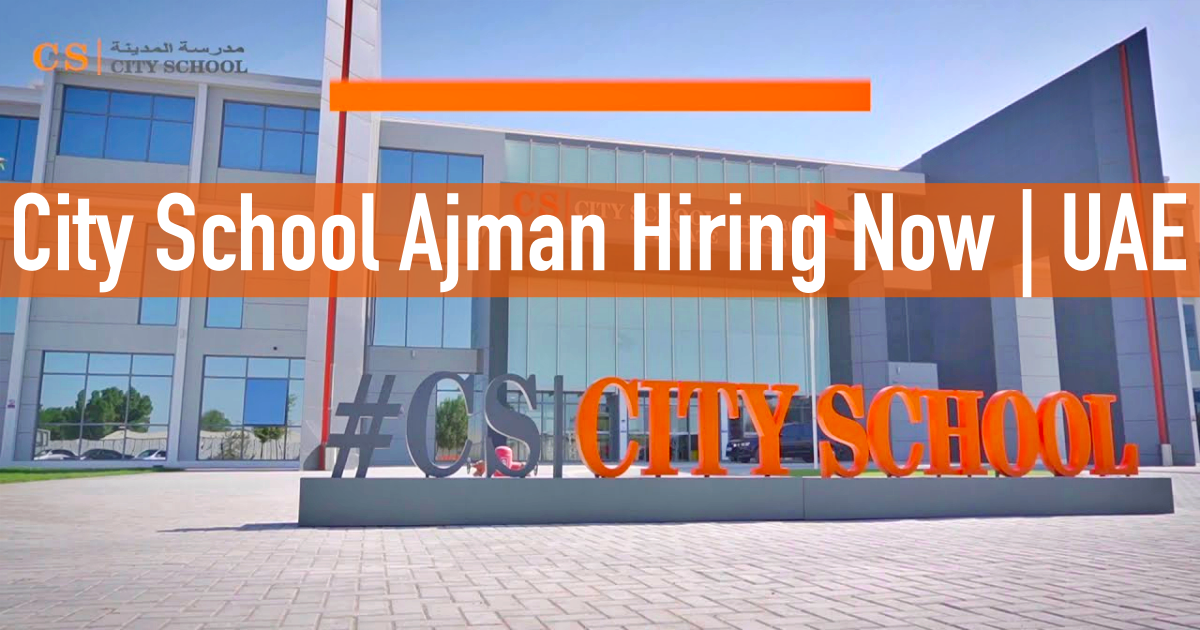 CITY SCHOOL AJMAN CAREERS